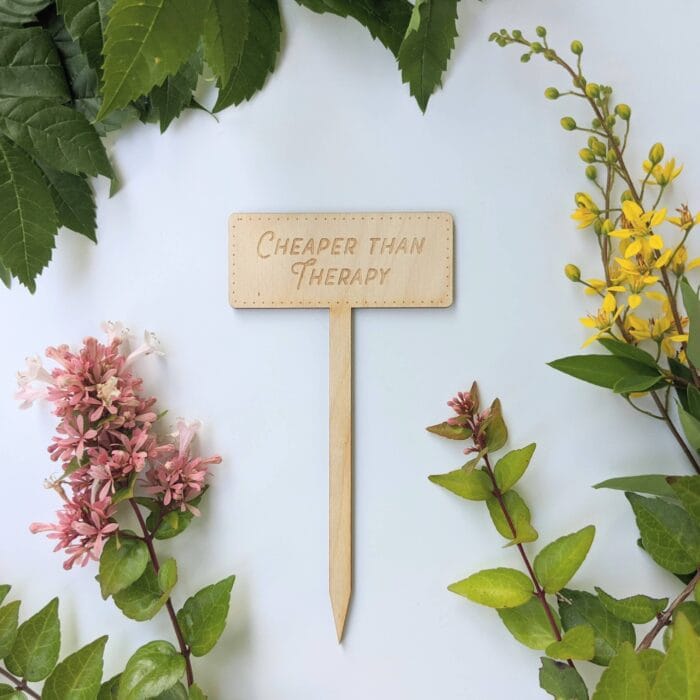 Cheaper Than Therapy Garden Marker Spring